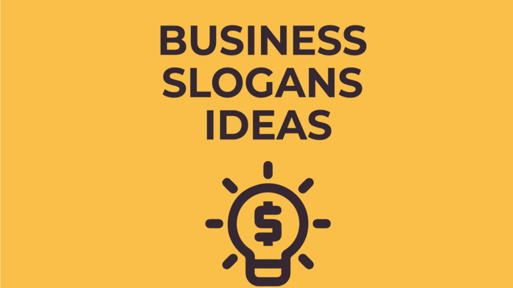 Business Slogan Ideas