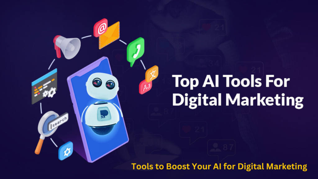 Tools to Boost Your AI in Digital Marketing