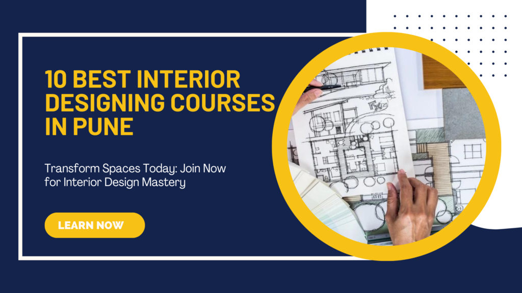 10 Best Interior Designing Courses in Pune