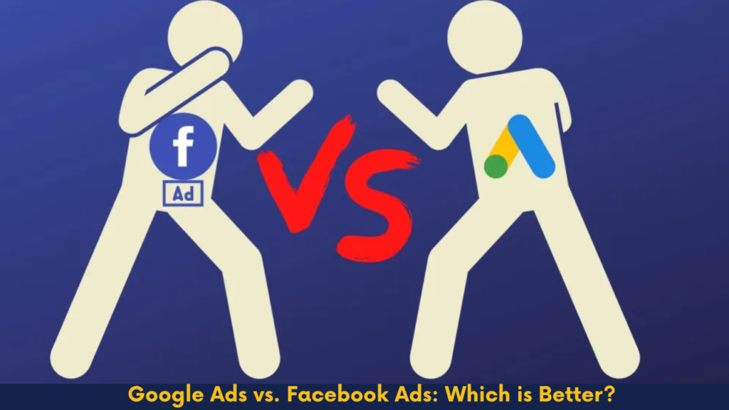 Google Ads vs. Facebook Ads