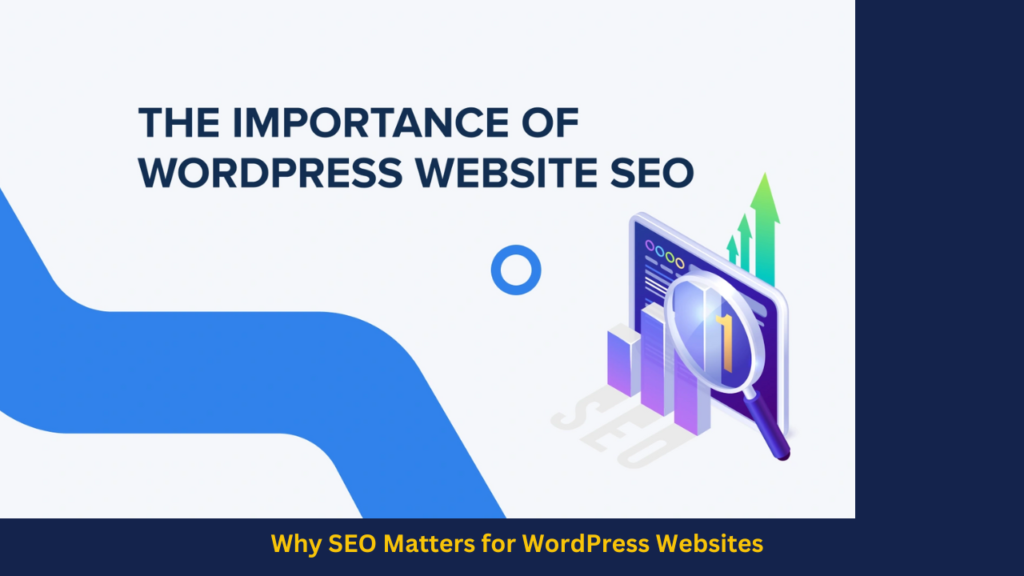 Why SEO Matters for WordPress Websites