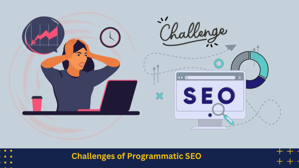 Challenges of Programmatic SEO